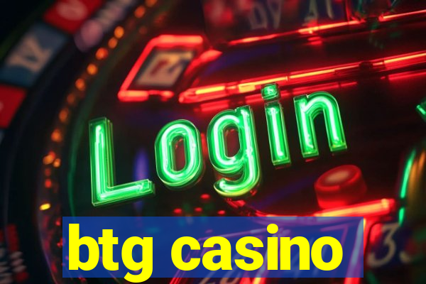 btg casino